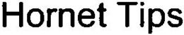 HORNET TIPS trademark