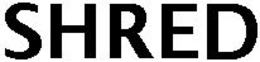 SHRED trademark
