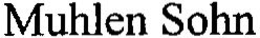 MUHLEN SOHN trademark