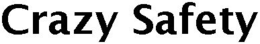 CRAZY SAFETY trademark