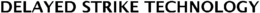 DELAYED STRIKE TECHNOLOGY trademark