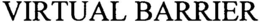 VIRTUAL BARRIER trademark
