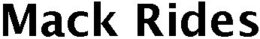 MACK RIDES trademark