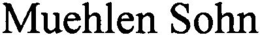 MUEHLEN SOHN trademark