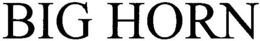 BIG HORN trademark