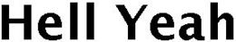 HELL YEAH trademark