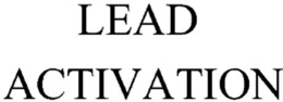 LEAD ACTIVATION trademark