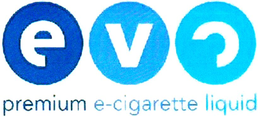 EVO PREMIUM E-CIGARETTE LIQUID trademark