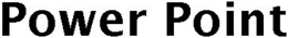 POWER POINT trademark