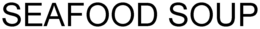 SEAFOOD SOUP trademark