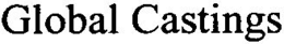 GLOBAL CASTINGS trademark