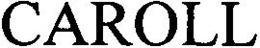 CAROLL trademark