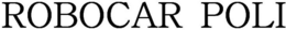 ROBOCAR POLI trademark