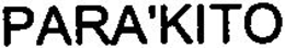 PARA'KITO trademark