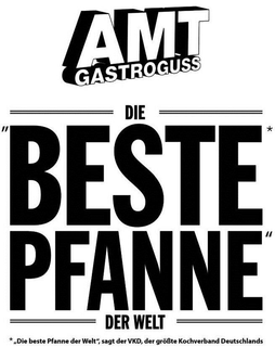 AMT GASTROGUSS DIE "BESTE* PFANNE" DER WELT *,,DIE BESTE PFANNE DER WELT", SAGT DER VKD, DER GRÖßTE KOCHVERBAND DEUTSCHLANDS trademark