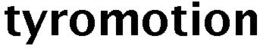 TYROMOTION trademark