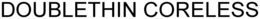 DOUBLETHIN CORELESS trademark