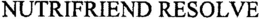 NUTRIFRIEND RESOLVE trademark