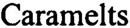 CARAMELTS trademark