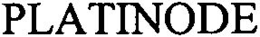 PLATINODE trademark