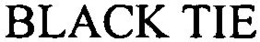 BLACK TIE trademark