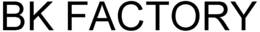 BK FACTORY trademark