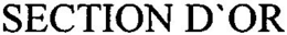 SECTION D'OR trademark