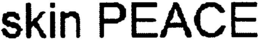 SKIN PEACE trademark