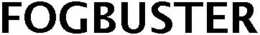 FOGBUSTER trademark
