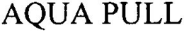 AQUA PULL trademark