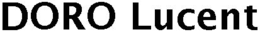 DORO LUCENT trademark