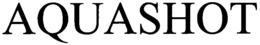 AQUASHOT trademark