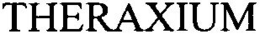 THERAXIUM trademark
