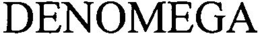 DENOMEGA trademark