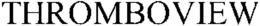 THROMBOVIEW trademark