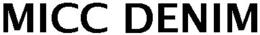 MICC DENIM trademark