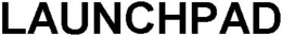 LAUNCHPAD trademark