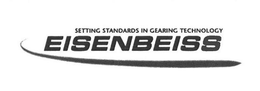 EISENBEISS SETTING STANDARDS IN GEARING TECHNOLOGY trademark