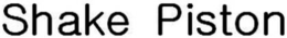 SHAKE PISTON trademark