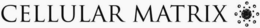 CELLULAR MATRIX trademark
