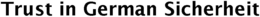 TRUST IN GERMAN SICHERHEIT trademark