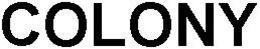 COLONY trademark