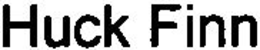 HUCK FINN trademark