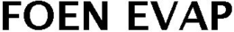 FOEN EVAP trademark