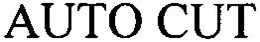 AUTO CUT trademark