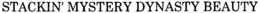 STACKIN' MYSTERY DYNASTY BEAUTY trademark
