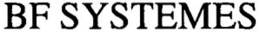 BF SYSTEMES trademark