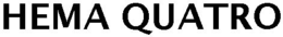 HEMA QUATRO trademark