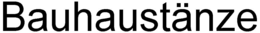 BAUHAUSTÄNZE trademark