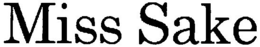 MISS SAKE trademark